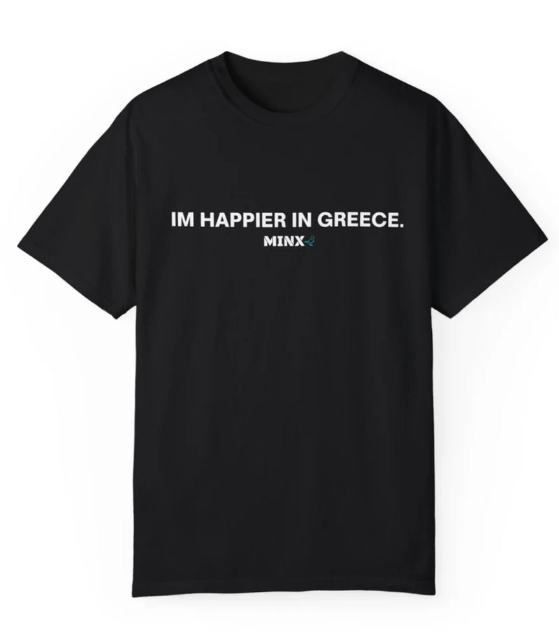 I’m Happier In Greece T-Shirt
